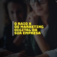 O Raio X do Marketing Digital da sua empresa