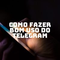 Telegram: a nova ferramenta secreta da boa comunicação