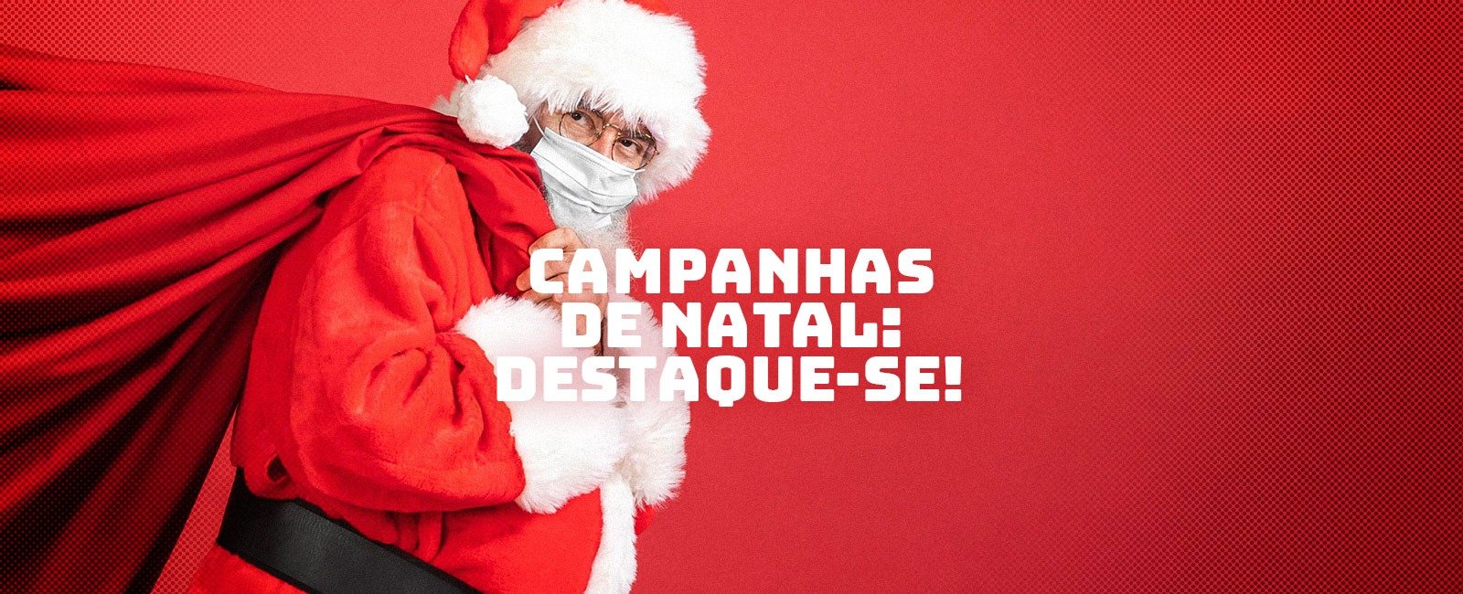 Campanhas de Natal: dicas para se destacar da concorrência e vender mais