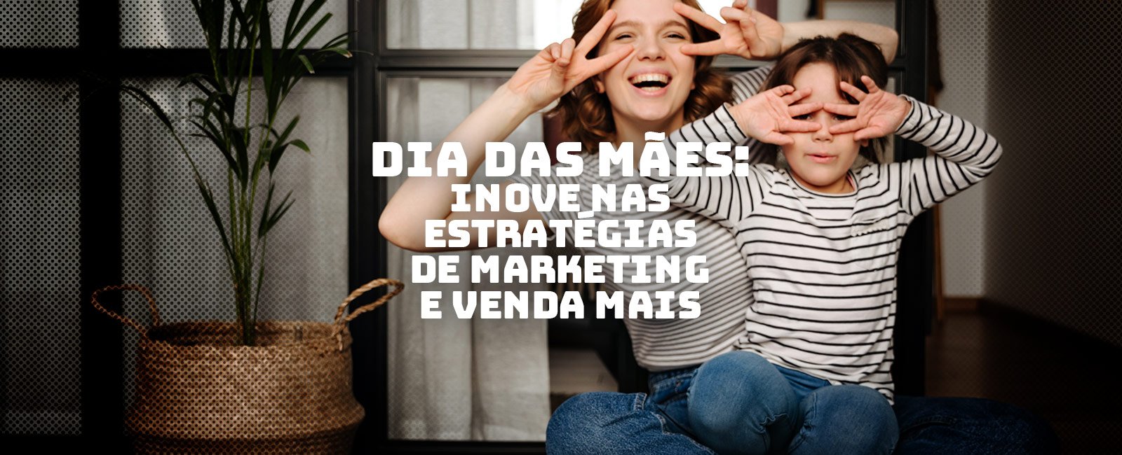 Dia das Mães